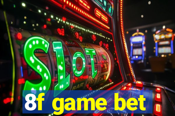 8f game bet